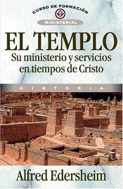 Cover of: El Templo, Su Ministerio Y Servicios En Tiempos De Cristo/ the Temple, Its Ministry and Services in the Days of Christ