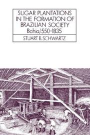 Cover of: Sugar Plantations in the Formation of Brazilian Society: Bahia, 15501835 (Cambridge Latin American Studies)