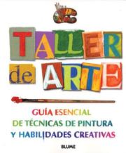 Cover of: Taller de arte: Guia esencial de tecnicas de pintura y habilidades creativas