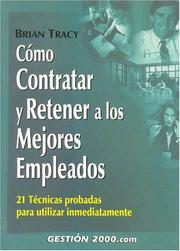 Cover of: Como Contratar y Retener a Los Mejores Empleados