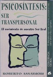 Cover of: Psicosintesis: Ser Transpersonal (Conciencia Global)