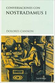 Conversations with Nostradamus. Volume I by Dolores Cannon