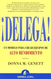 Delega/If You Want it Done Right, You Don't Have to Do it Yourself by Donna M. Genett