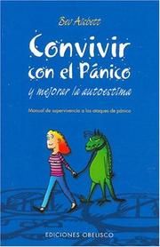 Cover of: Convivir con el Panicoy Mejorar la Autoestima: Manual de Supervivencia a lost ataques de panico
