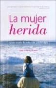Cover of: La Mujer Herida: Sanar la Relacion Padre-Hija (The Wounded Woman)