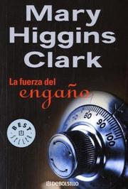 Cover of: La Fuerza Del Engano / The Second Time Around (Best Seller) by Mary Higgins Clark