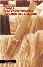 Cover of: Todas las constituciones cubanas del siglo XIX