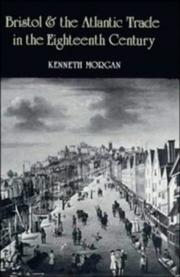 Cover of: Bristol and the Atlantic trade in the eighteenth century: Kenneth Morgan.