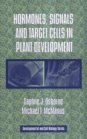 Hormones, signals and target cells in plant development by Daphne J. Osborne