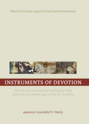 Cover of: Instruments of Devotion: The Practices and Objects of Religious Piety from the Late Middle Ages to the 20th Century (European Network on the Instruments of Devotion)