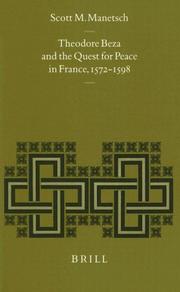 Theodore Beza and the Quest for Peace in France, 1572-1598 (Studies in Medieval and Reformation Traditions) by Scott M. Manetsch