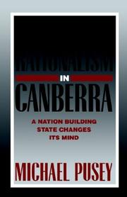 Economic rationalism in Canberra : a nation-building state changes its mind