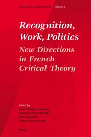 Cover of: Recognition, Work, Politics (Social and Crititcal Theory, a Critical Horizons Book)