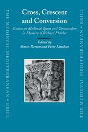 Cover of: Cross, Crescent and Conversion: Studies on Medieval Spain and Christendom in Memory of Richard Fletcher (The Medieval Mediterranean)