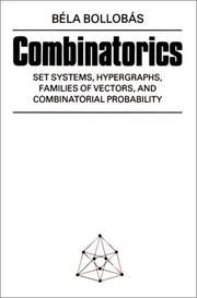Cover of: Combinatorics: set systems, hypergraphs, families of vectors, and combinatorial probability