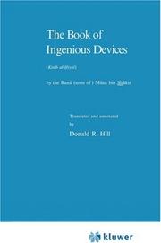 Cover of: The Book of Ingenious Devices: Kitáb al-Hiyal. By The Banú (sons of) Músà bin Shákir