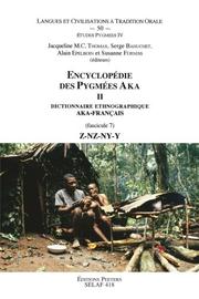 Cover of: Encyclopedie Des Pygmees Aka II Dictionnaire Ethnographique Aka-frantais: Fasc Vii, Z-nz-ny-y To50 (Societe D'+Tudes Linguistiques Et Anthropologiques De France)