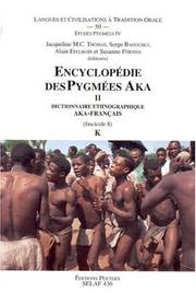 Cover of: Encyclopedie Des Pygmees Aka II: Dictionnaire Ethnographique Aka-Francais. Fascicule 8 K (Societe D'etudes Linguistiques Et Anthropologiques De France)