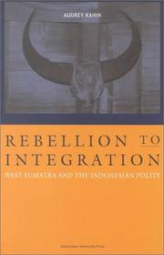 Cover of: Rebellion to Integration: West Sumatra and the Indonesian Polity, 1926-1998