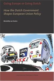 Going Europe or going Dutch : how the Dutch government shapes European Union policy