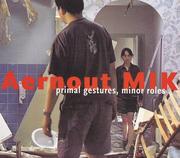 Cover of: Aernout Mik: primal gestures, minor roles