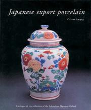 Cover of: Japanese Export Porcelain: Catalogue of the Collection of the Ashmolean Museum, Oxford