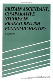 Britain ascendant: comparative studies in Franco-British economic history