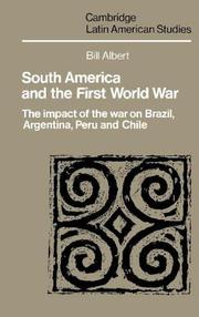 South America and the First World War : the impact of the war on Brazil, Argentina, Peru and Chile
