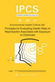 Cover of: Principles for Evaluating Health Risks to Reproduction With Exposure to Chemicals (Environmental Health Criteria) (Environmental Health Criteria)