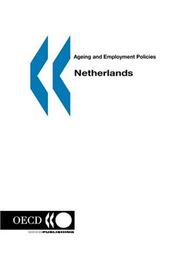 Cover of: Ageing and Employment Policies/Vieillissement et politiques de l'emploi Netherlands (Ageing and Employment Policies)