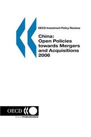 Cover of: OECD Investment Policy Reviews China: Open Policies towards Mergers and Acquisitions 2006 (Oecd Investment Policy Reviews)