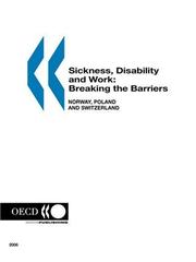 Cover of: Sickness, Disability and Work: Breaking the Barriers (Vol. 1):  Norway, Poland and Switzerland