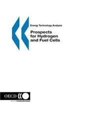 Cover of: Energy Technology Analysis Prospects for Hydrogen and Fuel Cells