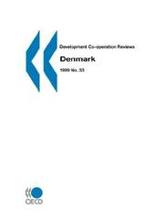 Cover of: Development Co-operation Reviews Denmark: 1999 No. 33 (Development Cooperation Reviews, 33)