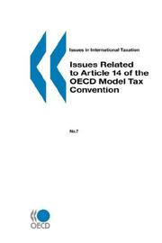 Cover of: Issues in International Taxation No. 07: Issues Related to Article 14 of the OECD Model Tax Convention (Issues in International Taxation, No. 7)