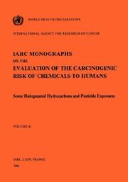 Vol 41 IARC Monographs: Some Halogenated Hydrocarbons and Pesticide Exposures (Iarc Monographs on the Evaluation of the Carcinogenic Risk of Chemicals to Humans : Vol 41) by IARC