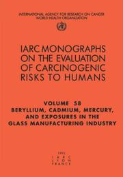 Cover of: Beryllium, Cadmium, Mercury, and Exposures in the Glass Manufacturing Industry (IARC Monographs on the Evaluation of Carcinogenic Risks to H)