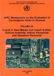 Cover of: Cobalt in Hard-metals and Cobalt Sulfate, Gallium Arsenide, Indium Phosphide and Vanadium Pentoxide (IARC Monographs)