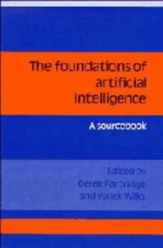 The Foundations of artificial intelligence : a sourcebook