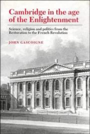 Cover of: Cambridge in the age of the Enlightenment: science, religion, and politics from the Restoration to the French Revolution