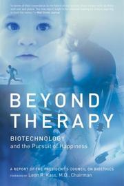 Cover of: Beyond Therapy: Biotechnology and the Pursuit of Happiness