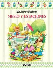 Cover of: Meses Y Estaciones / Months And Seasons (La Escuelita De Los Picaros Peluchines)