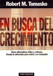 Cover of: En Busca del Crecimiento (Paidos Empresa) by Robert M. Tomasko