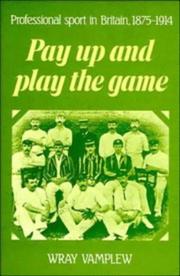 Cover of: Pay up and play the game: professional sport in Britain, 1875-1914