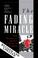 Cover of: The fading miracle