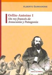 Cover of: Orllie-Antoine I: Un Rey Frances de Araucania y Patagonia