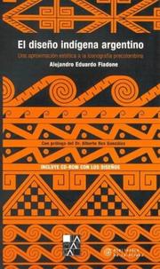 Cover of: Diseno Indigena Argenitno: Una Aproximacion Estetica a la Iconografia Precolombina (Biblioteca de La Mirada)
