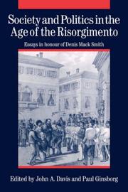 Cover of: Society and politics in the Age of the Risorgimento: essays in honour of Denis Mack Smith