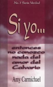Cover of: Si Yo (If): Entonces No Conozco NADA del Amor del Calvario