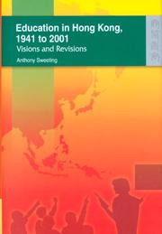 Education in Hong Kong, 1941 to 2001 : visions and revisions